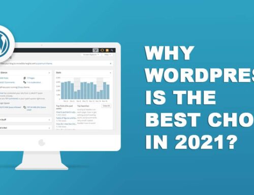 Why Use WordPress: 9 Reasons WP Is The Best Choice in 2021