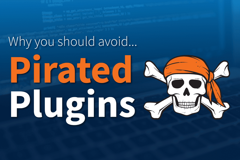 WordPress Pirated plugins concept asking why you need to avoid using it. Using pirated WordPress plugins or nulled plugins can not only damage your computer but affect the security of your website.
